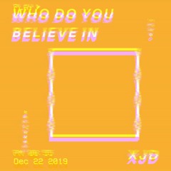Who Do You Believe In