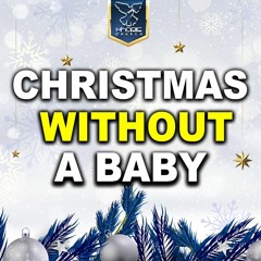 Christmas Without A Baby