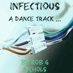 INFECTIOUS By Rob G Nichols