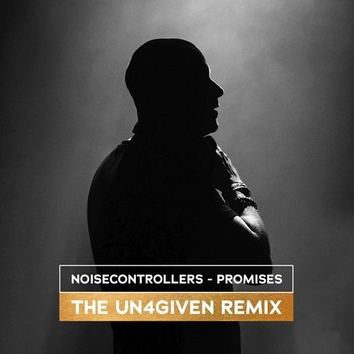 Noisecontrollers - Promises (The Un4given Remix) [Radio Edit]