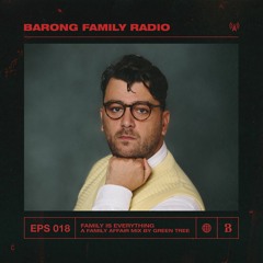 BARONG FAMILY RADIO: EPS 018 - Green Tree guestmix