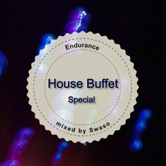 House Buffet Special - Endurance -- mixed by Swaso