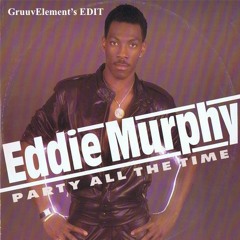 Eddie Murphy - Party All The Time ( GruuvElement's Private EDIT )1
