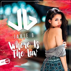 Jamie B - Where is the luv