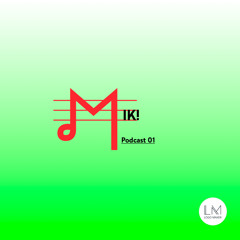 MIK! - Podcast 01 - 23.11.19