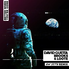 David Guetta, Brooks & Lotte - Better When You're Gone (Aw Seth Bootleg Remix)