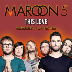 Maroon 5 - This Love (KlangAkzent x Y.S.P.* Bootleg)