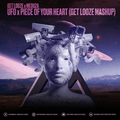 GET LOOZE x Meduza - UFO vs Piece Of Your Heart ( GET LOOZE Mashup )