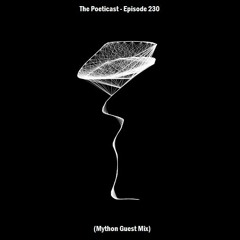 The Poeticast - Episode 230 (Mython Guest Mix)