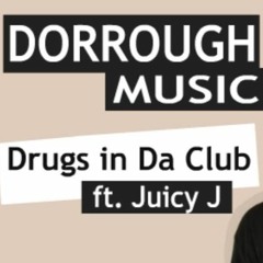 Dorrough music feat Juicy j - Drugs in da club (Sulac Bootleg)