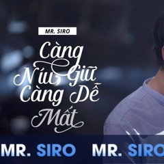 CÀNG NÍU GIỮ CÀNG DỄ MẤT - Mr.Siro