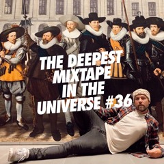 Sander Kleinenberg - The Deepest Mixtape In The Universe #36