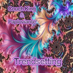 Trendsetting: Bootleg Version / Couch King & Paploviante