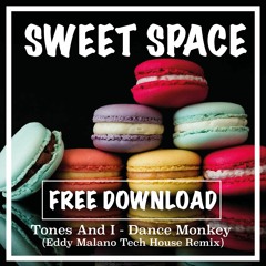 FREE DOWNLOAD: Tones And I - Dance Monkey (Eddy Malano Tech House Remix) [Sweet Space]
