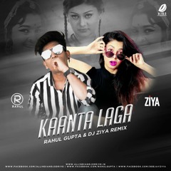 KAANTA LAGA - RAHUL GUPTA X DJ ZIYA REMIX