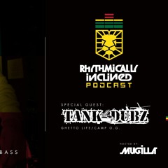 RHYTHMICALLY INCLINED PODCAST EPISODE 011: GUEST MIX BY TANK DUBZ