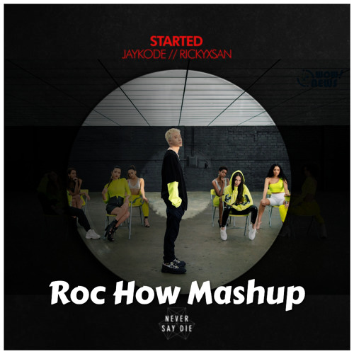 i Go vs. Started (Roc How Mashup)