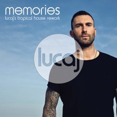 Maroon 5 - Memories (Lucaj's Tropical House Remix)