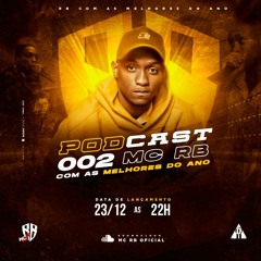PODCAST 002 O RETORNO (MC RB) MELHORES DO ANO 2019