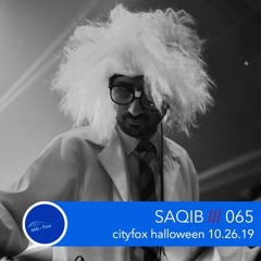 065 SAQIB ::: The Cityfox Halloween Festival (Live Set 10.26.19)