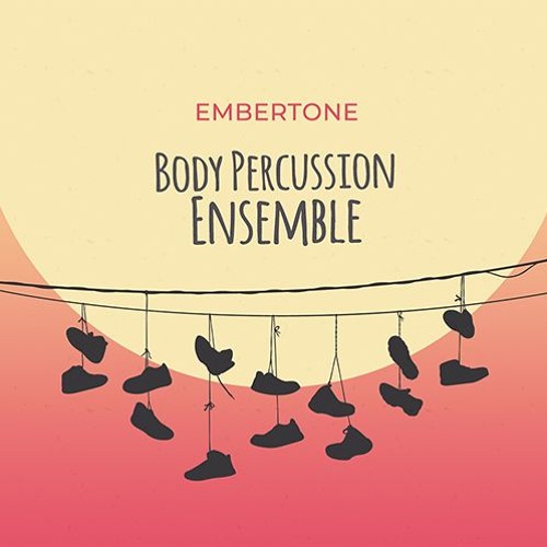 Stream Body Percussion Ensemble - Back At It by Embertone | Listen online  for free on SoundCloud