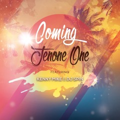 Jenone One - Coming - Ft Kenny Mike & Dj Spin