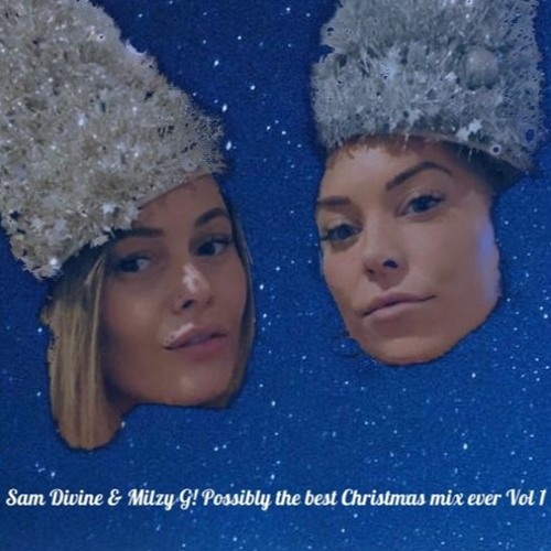 Sam Divine & Milzy G Christmas Wrap Up (Possibly The Best Christmas Mix Ever Vol 1)