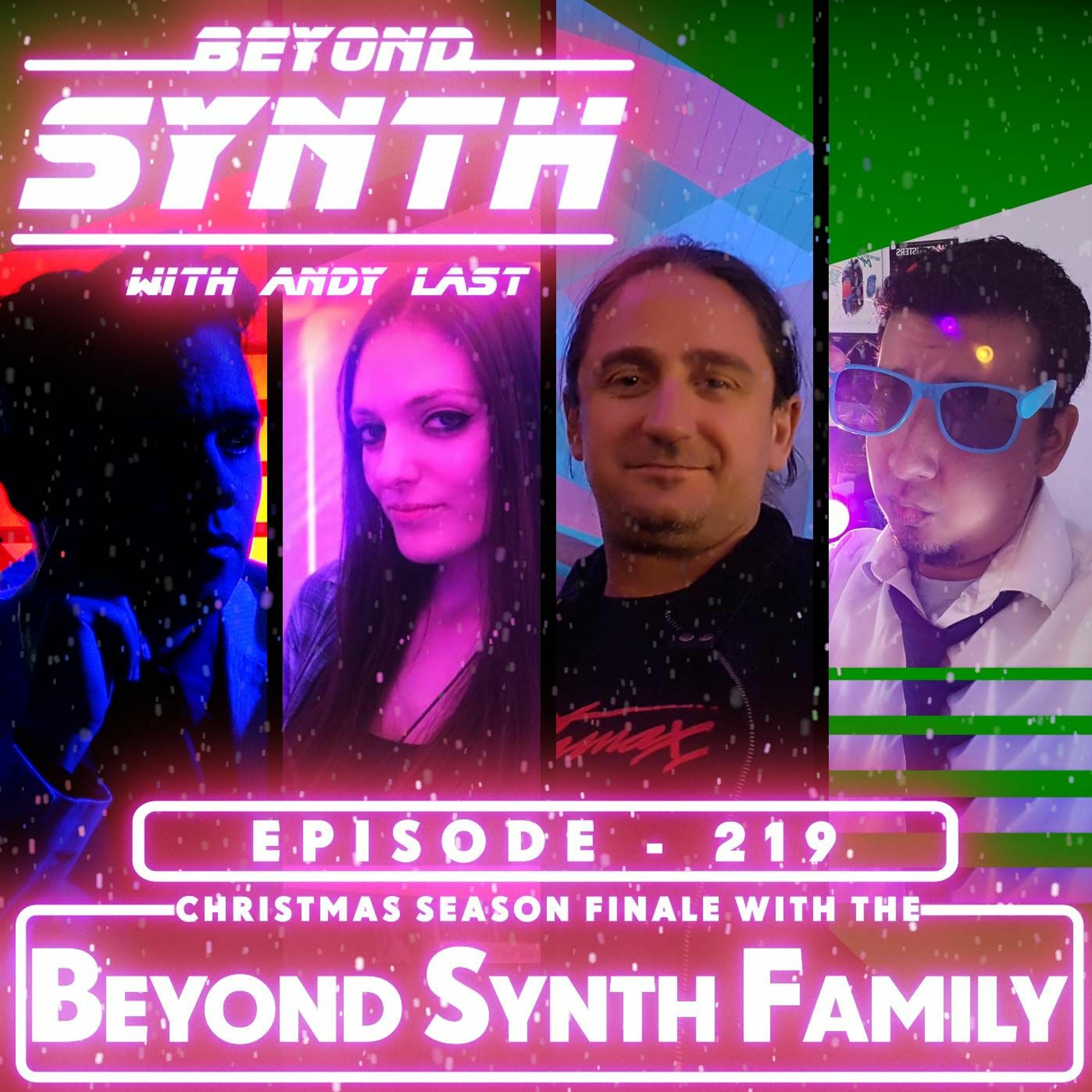 Beyond Synth - 219 - Christmas Family Show Season Finale