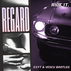 Regard - Ride It (EXYT X Vescu Bootleg)