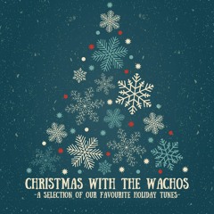 White Winter Hymnal (Christmas With The Wachos)