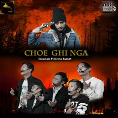 Choe Ghi Nga_Crowners ft. Drona Basnet_(Zhegyel Studio)_2019