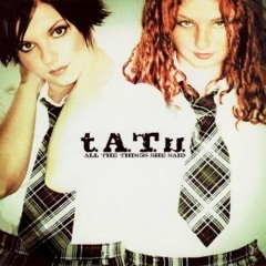 T.A.T.u. - All The Things She Said (Dj T.c. Hardstyle Edit)