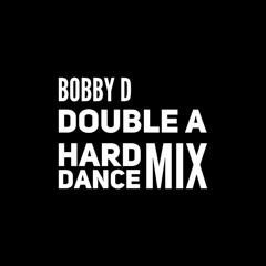 Bobby D & Double A - Hard Dance Rinseout DJ Mix