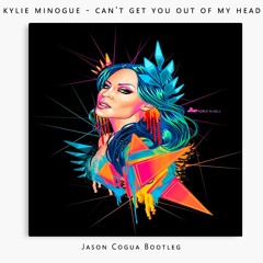 Kylie Minogue - Can´t Get You Out Of My Head (Jason Cogua Bootleg)