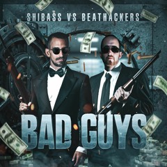 ShiBass & Beat Hakcers - Bad Guys (Demo)