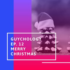 Episode 12: Merry Christmas