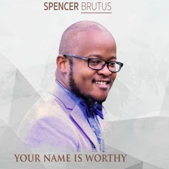 Your Name Is Worthy