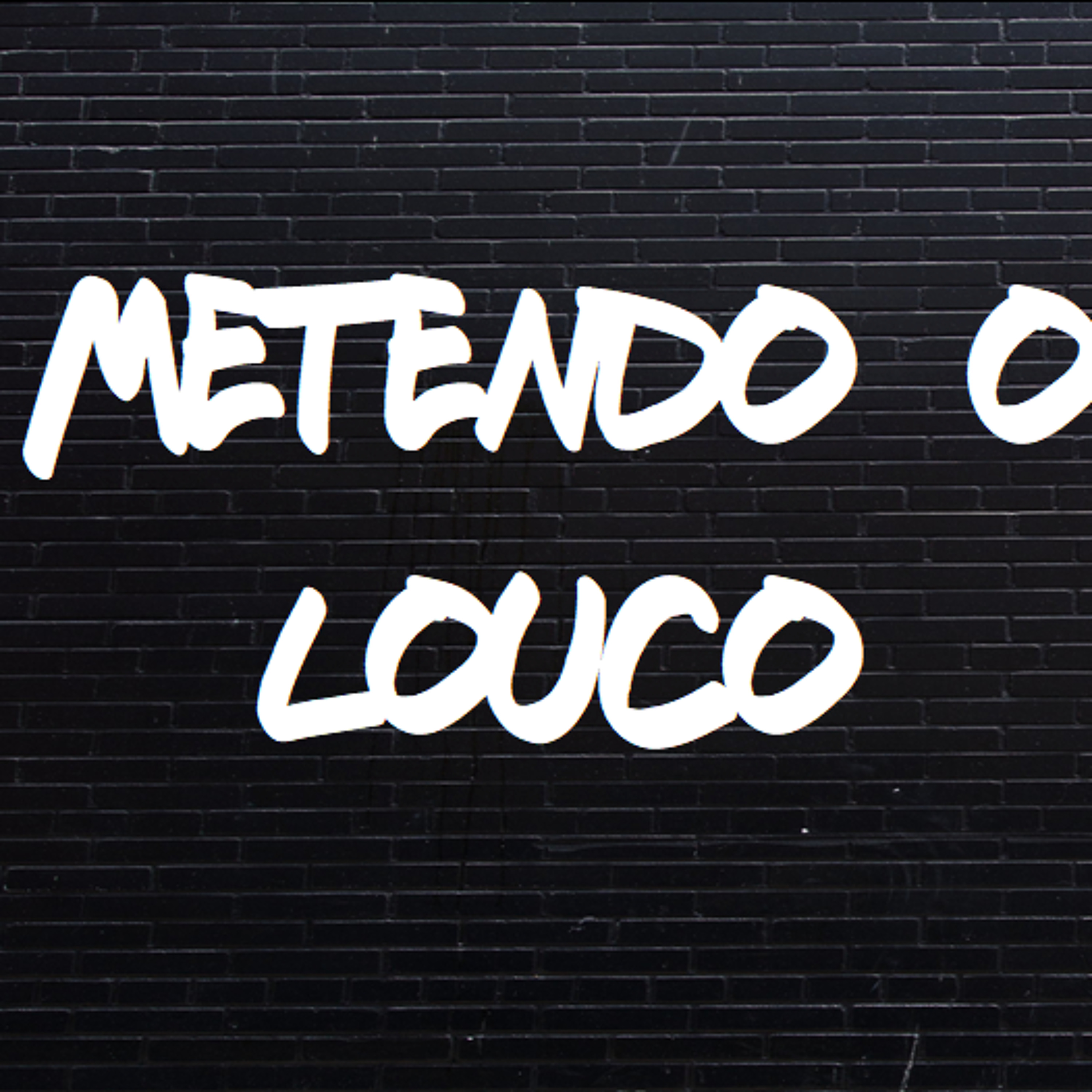 METENDO O LOUCO #1
