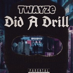 Twayze - Did A Drill