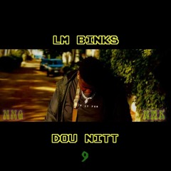 Lm Binks - Dou Nitt