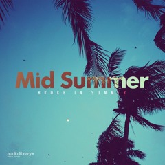 Mid Summer - Broke In Summer | Free Background Music | Audio Library Release