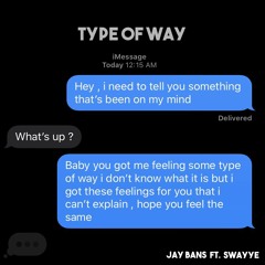 Type Of Way Ft. Swayye (prod. Gibbo)