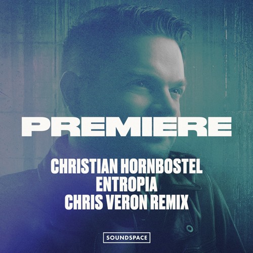 Premiere: Christian Hornbostel - Entropia (Chris Veron Remix) [Set About]