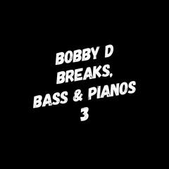 Breaks, Bass & Pianos 3 DJ Mix