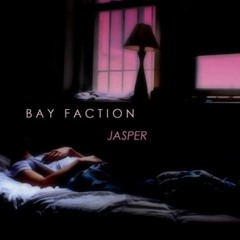 Bay Faction - Jasper