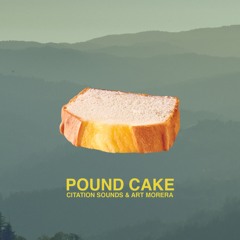 Pound Cake (feat. Art Morera)