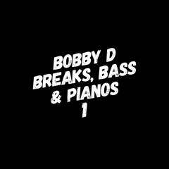 Breaks, Bass & Pianos 1 DJ Mix