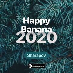 Sharapov - Happy Banana 2020 Mix