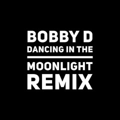 Dancing In The Moonlight Remix
