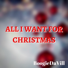 ALL I WANT FOR CHRISTMAS